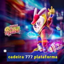 cadeira 777 plataforma